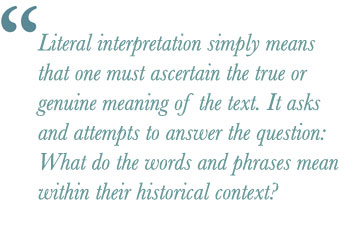 Literal interpretation simply means that one must ascertain the true or genuine meaning of the text.